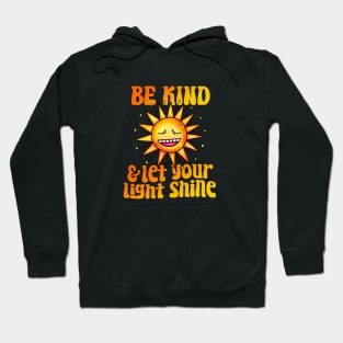 Be Kind And Let Your Light Shine Hoodie